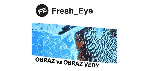 Fresh Eye podlehne společně s UMakArtem kouzlu vědy